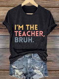 Retro I'm The Teacher Bruh Print T-Shirt