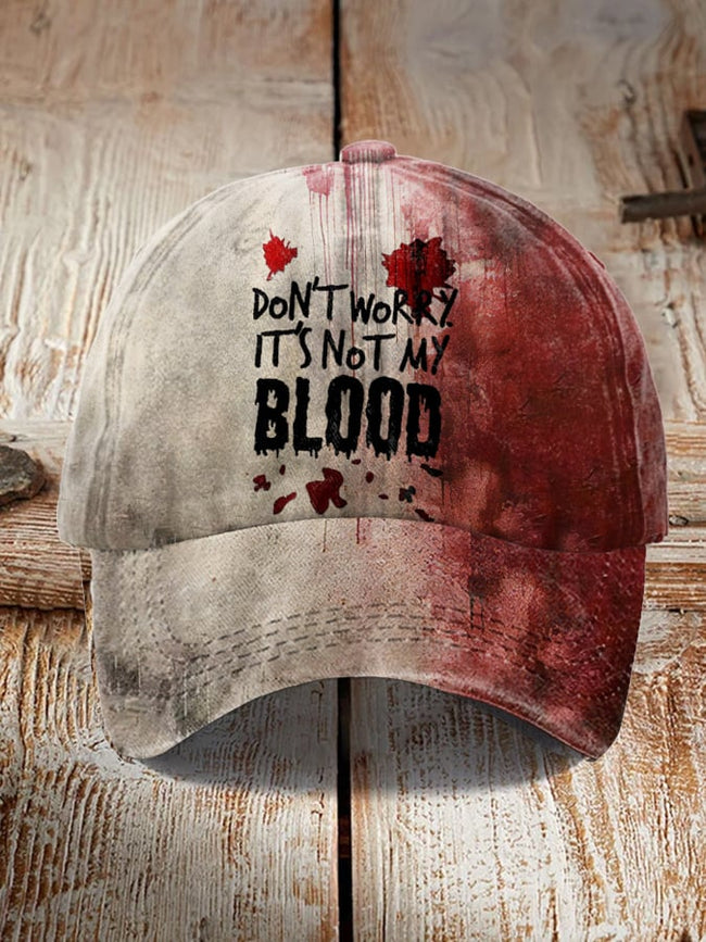 Unisex Don'T Worry It'S Not My Blood Halloween Print Hat