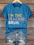 Retro I'm The Teacher Bruh Print T-Shirt