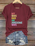 Unisex My Wife Has An Awesome Wife LGBT Bisexual Transgender Lesbian Print T-shirt