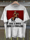 SAVE A HORSE RIDE A COWGIRL Print T-shirt
